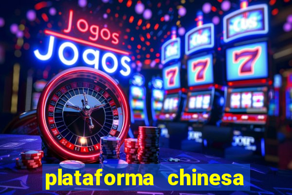 plataforma chinesa do jogo do tigrinho